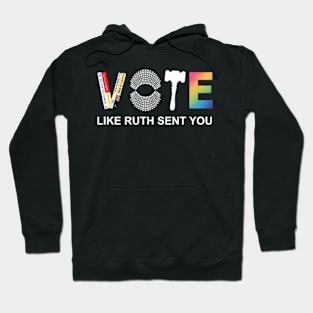 Vote Like Ruth Sent You Shirt Hoodie